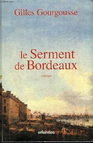 Image du vendeur pour LE SERMENT DE BORDEAUX - ROMAN. mis en vente par Le-Livre