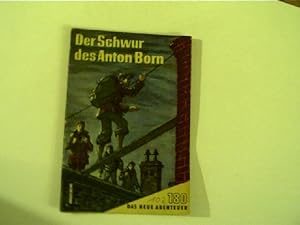 Der Schwur des Anton Born - Das Neue Abenteuer, Heft 180,