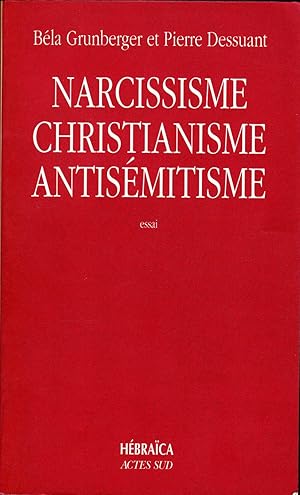 Narcissisme, christianisme, antisémitisme.