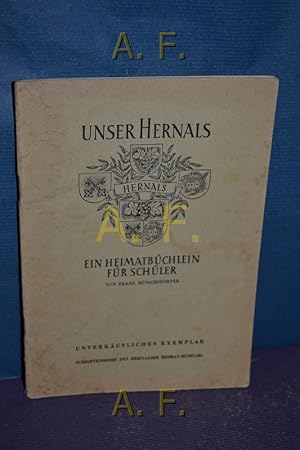 Bild des Verkufers fr Unser Hernals : Ein Heimatbchlein fr Schler. Schriftenreihe des Hernalser Heimat-Museums zum Verkauf von Antiquarische Fundgrube e.U.