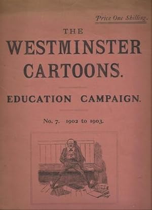 Bild des Verkufers fr The Westminster Cartoons No. VII A Pictorial History of the Education Bill Campaign 1902. zum Verkauf von Saintfield Antiques & Fine Books