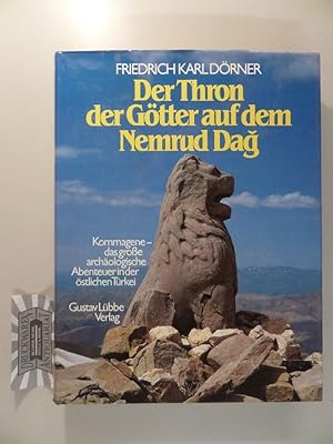 Der Thron der Götter auf dem Nemrud Dag. Kommagene - das grosse archäologische Abenteuer in der ö...