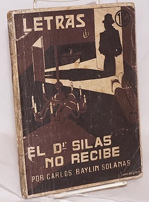 El Dr. Silas no recibe; in Letras, revista literaria popular. año III, Enero de 1939, número 18