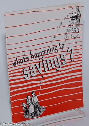 Imagen del vendedor de What's happening to savings a la venta por Bolerium Books Inc.