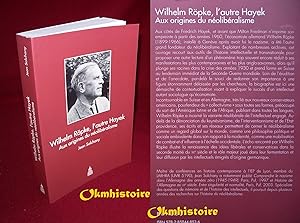 Wilhelm Röpke, l'autre Hayek : Aux origines du néolibéralisme