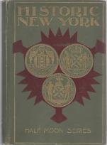 Immagine del venditore per HISTORIC NEW YORK; Being the First Series of the Half Moon Series venduto da Harry E Bagley Books Ltd