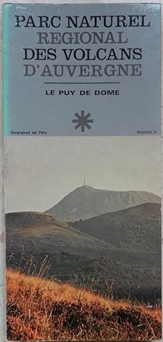 Bild des Verkufers fr Parc naturel rgional des volcans d'Auvergne. Le Puy de Dome. zum Verkauf von Librairie les mains dans les poches