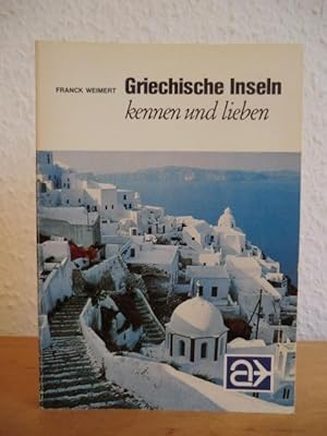 Bild des Verkufers fr Griechische Inseln kennen und lieben. 11000 Kilometer Kste fr Inselfreuden. zum Verkauf von Antiquariat Weber