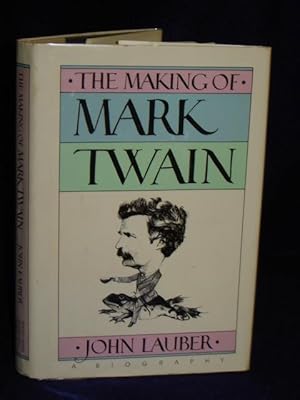 Seller image for The Making of Mark Twain: a biography for sale by Gil's Book Loft
