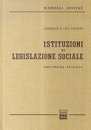 Seller image for Istituzioni di legislazione sociale. Undicesima edizione. for sale by Libreria Oreste Gozzini snc