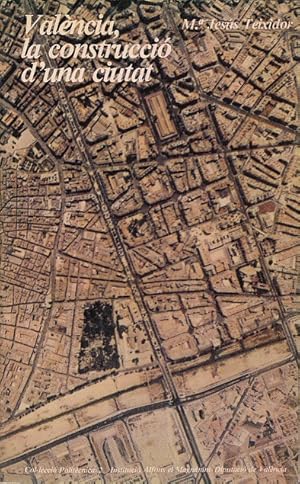 Immagine del venditore per VALENCIA, LA CONSTRUCCI� DE UNA CIUTAT venduto da Librer�a Vobiscum