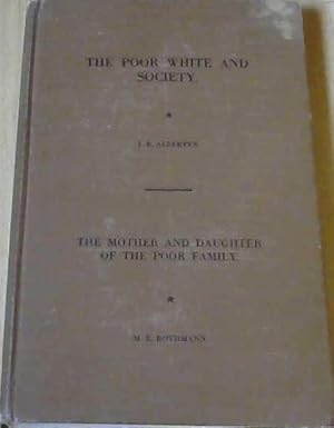 Image du vendeur pour The Poor White and Society & The Mother and Daughter in the Poor Family (Report of the Carnegie Commission) mis en vente par Chapter 1