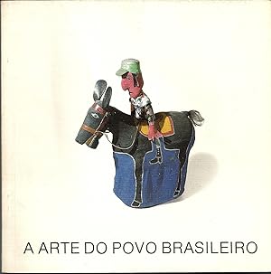 A ARTE DO POVO BRASILEIRO. 9 a 27 de abril de 1986 Museo de Arte de Sao Paulo Assis Chateaubriand