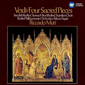 Verdi : Four Sacred Pieces Swedish Radio Chorus & Stockholm Chamber Choir, Berlin Philharmonic Or...