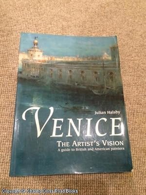 Venice: The Artist's Vision - A Guide to British and American Painters (Signed)