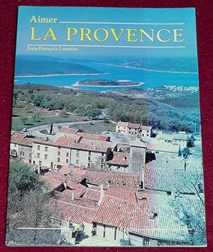 Seller image for AIMER LA PROVENCE for sale by LE BOUQUINISTE
