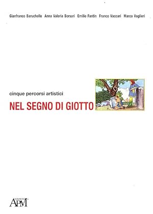 Nel segno di Giotto. Cinque percorsi artistici