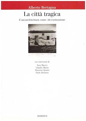 La cittÃ tragica. L'(an)architettura come (de)costruzione