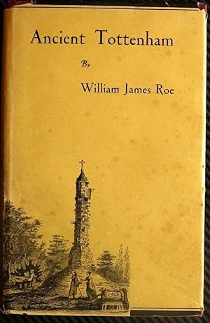 Ancient Tottenham to Which is Added a Brief Description of the Towne of Tottenham Highcrosse By W...