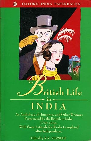 Seller image for British Life in India: An Anthology of Humorous and Other Writings Perpetrated by the British in India, 1750-1950, with Some Latitude for Works Completed after Independence (Oxford India Paperbacks). for sale by Kurt Gippert Bookseller (ABAA)