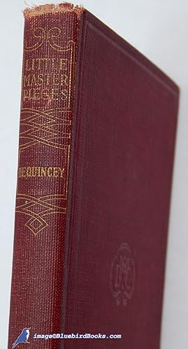 Seller image for Little Masterpieces: Thomas DeQuincey [Selected Writings from Confessions of an English Opium-Eater and more] for sale by Bluebird Books (RMABA, IOBA)