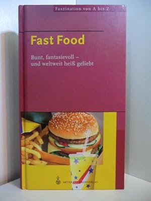 Seller image for Fast Food. Bunt, fantasievoll - und weltweit hei geliebt. for sale by Antiquariat Weber