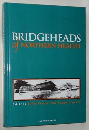 Image du vendeur pour Bridgeheads of Northern Health mis en vente par E. Manning Books