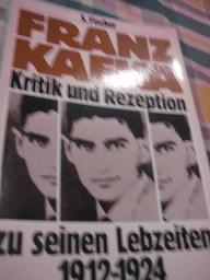 Bild des Verkufers fr Frank Kafka Kritik und Rezeption zu seinen Lebzeiten 1912-1924 zum Verkauf von Alte Bcherwelt