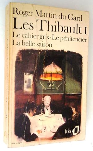 Imagen del vendedor de Les Thibault I: Le Cahier gris - Le Pnitencier - La belle saison a la venta por Claudine Bouvier