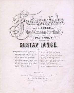 Fantasiestücke nach Liedern von Mendelssohn-Bartholdy für Pianoforte componirt von Gustav Lange. ...