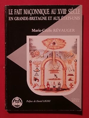 Seller image for Le fait maonnique au XVIIIe sicle en Grande Bretagne et aux Etats Unis for sale by Tant qu'il y aura des livres