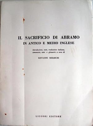 IL SACRIFICIO DI ABRAMO IN ANTICO E MEDIO INGLESE. INTRODUZIONE, TESTI, TRADUZIONE ITALIANA, COMM...