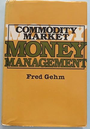 Commodity Market Money Management (A Ronald Press publication)