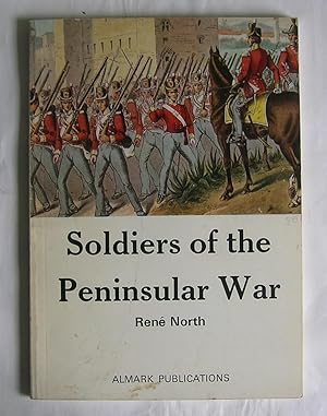 Imagen del vendedor de Soldiers of the Peninsular War 1808-1814. a la venta por Monkey House Books