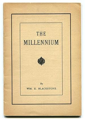 The Millennium: A Discussion of the Question "Do the Scriptures teach that there is to be a Mille...