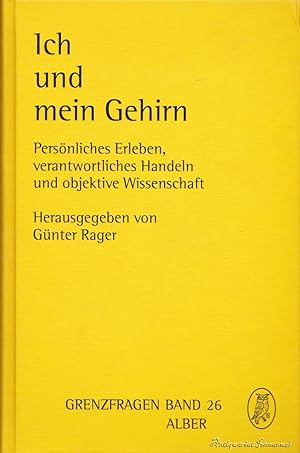 Imagen del vendedor de Ich und mein Gehirn. Persnliches Erleben, verantwortliches Handeln und objektive Wissenschaft. a la venta por Antiquariat Immanuel, Einzelhandel