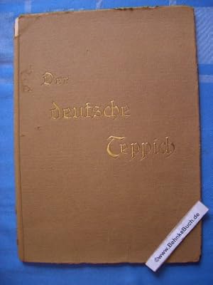 Der deutsche Teppich. Die Ausstellung deutscher Teppiche im Hause der Abgeordneten zu Berlin.