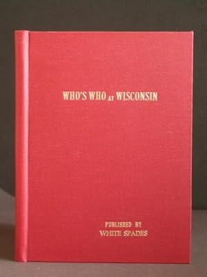 Who's Who at Wisconsin: Prominent Faculty Members, Alumni, Students, and University Activities Vo...