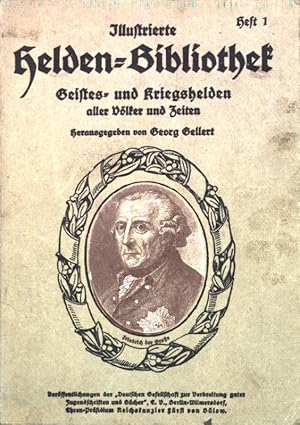 Imagen del vendedor de Illustrierte Helden-Bibliothek, Geistes- und Kriegshelden aller Vlker und Zeiten; Heft 1: Friedrich der Groe; Verffentlichungen der Deutschen Gesellschaft zur Verbreitung guter Jugendschriften und Bcher; a la venta por books4less (Versandantiquariat Petra Gros GmbH & Co. KG)