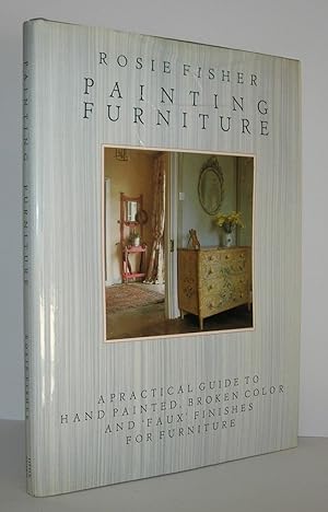 Seller image for PAINTING FURNITURE A Practical Guide to Hand Painted, Broken Colour and Faux Finishes for Furniture for sale by Evolving Lens Bookseller