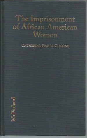 Bild des Verkufers fr The Imprisonment of African American Women: Causes, Conditions and Future Implications zum Verkauf von Bookfeathers, LLC