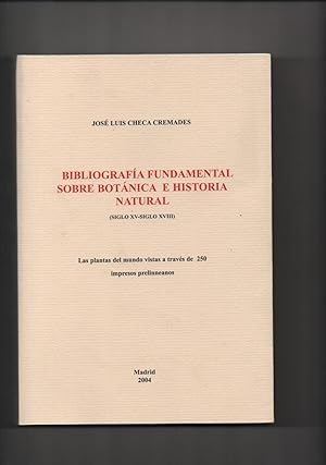 Imagen del vendedor de BIBLIOGRAFA FUNDAMENTAL SOBRE BOTNICA E HISTORIA NATURAL (siglo XV-siglo XVIII). Las plantas del mundo vistas a travs de 250 impresos prelinneanos. a la venta por Auca Llibres Antics / Yara Prez Jorques