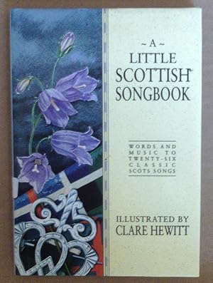 A Little Scottish Songbook. Words and music to twenty-six classic Scots songs.