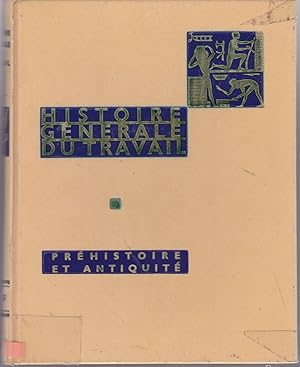 Seller image for Histoire gnrale du travail. Tome 1. Prhistoire et antiquit for sale by le livre ouvert. Isabelle Krummenacher