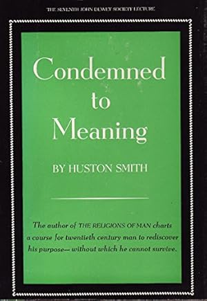 Imagen del vendedor de Condemned to Meaning. [John Dewey Society Lectureship, no. 7]. Foreword by A.G. Wirth. Harper & Row. 1965. a la venta por WeBuyBooks