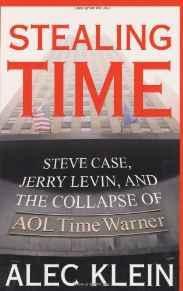 Imagen del vendedor de Stealing Time: Steve Case, Jerry Levin, and the Collapse of AOL Time Warner a la venta por Monroe Street Books