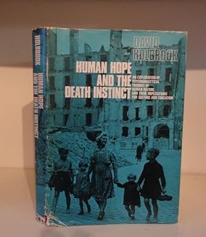 Seller image for Human Hope and the Death Instinct: An Exploration of Psychoanalytical Theories of Human Nature and their Implications for Culture and Education for sale by BRIMSTONES