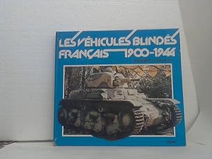 Les Vehicules Blindes Francais 1900 - 1944.
