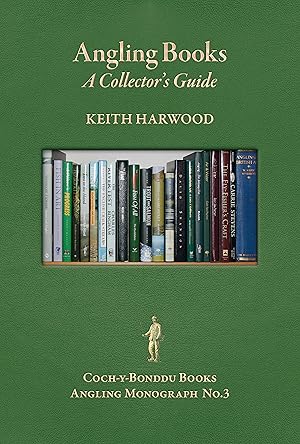 Seller image for ANGLING BOOKS: A COLLECTOR'S GUIDE. By Keith Harwood. Angling Monographs Series Volume Three. for sale by Coch-y-Bonddu Books Ltd