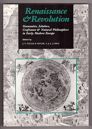 Seller image for Renaissance and Revolution Humanists, Scholars, Craftsmen and Natural Philosophers in Early Modern Europe for sale by Ainsworth Books ( IOBA)
